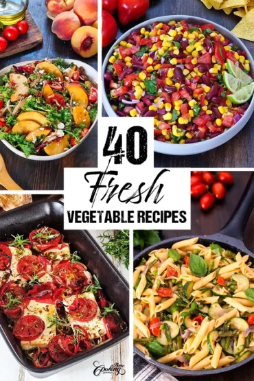 40 Fresh Vegetable Recipes